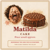 Matilda Cake – Bruce would approve. Microwave the cake for 20–30 seconds, then slowly remove the collar.